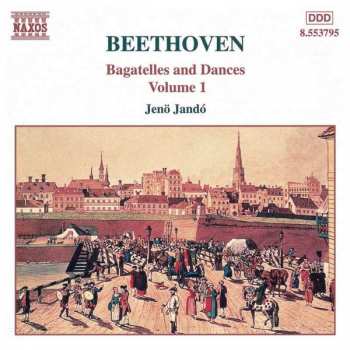 CD Ludwig van Beethoven: Bagatelles And Dances Volume 1