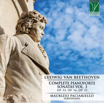 Ludwig van Beethoven: Complete Pianoforte Sonatas Vol. 3 (Op. 53, Op. 54, Op. 57)
