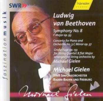Album Ludwig van Beethoven: Symphony No. 8 - Concerto For Piano and Orchestra No. 3 - Große Fuge Op. 133