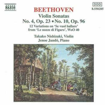 CD Ludwig van Beethoven: Violin Sonatas: No. 4, Op. 23; No. 10, Op. 96 / 12 Variations On 'Se Vuol Ballare' From 'Le Nozze Di Figaro', Wo0 40