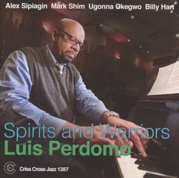 CD Luis Perdomo: Spirits And Warriors