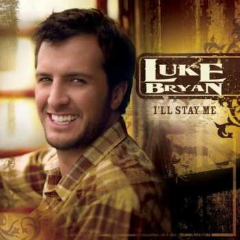 CD Luke Bryan: I'll Stay Me