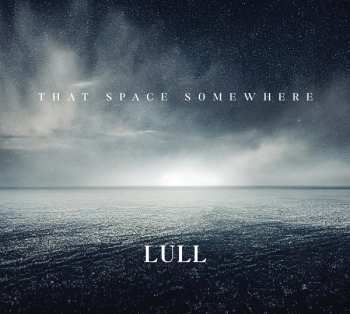 CD Lull: That Space Somewhere