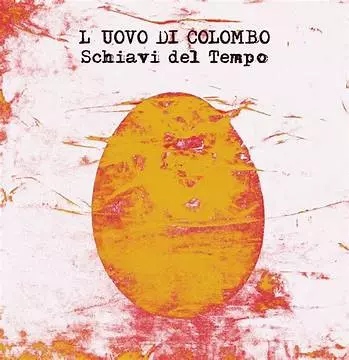 L'Uovo Di Colombo: Schiavi Del Tempo
