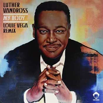 Album Luther Vandross: My Body (Louie Vega Remix)
