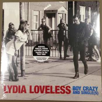 LP Lydia Loveless: Boy Crazy And Single(s) CLR | DLX | LTD