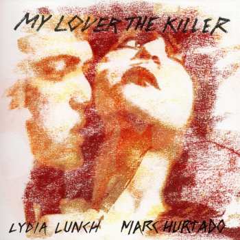CD Lydia Lunch: My Lover The Killer