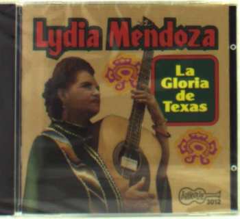 CD Lydia Mendoza: La Gloria De Texas