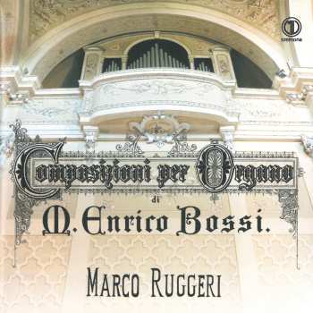 CD Marco Enrico Bossi: Composizioni Per Organo