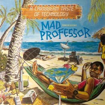 Album Mad Professor: A Caribbean Taste Of Technology