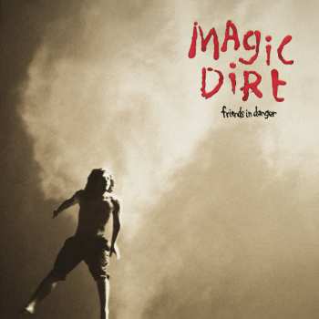 LP Magic Dirt: Friends In Danger