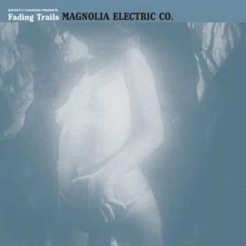 CD Magnolia Electric Co.: Fading Trails