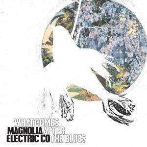 CD Magnolia Electric Co.: What Comes After The Blues