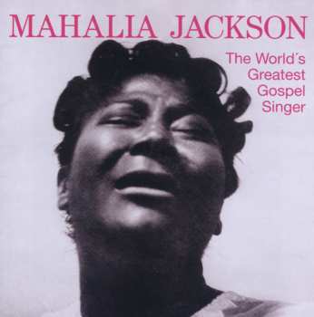Album Mahalia Jackson: The World's Greatest Gospel Singer