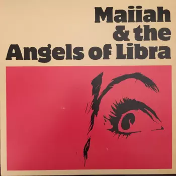 The angels of libra: Maiiah & The Angels Of Libra