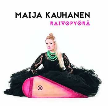 CD Maija Kauhanen: Raivopyörä