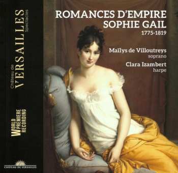 CD Maïlys de Villoutreys: Romances d'Empire: Sophie Gail (1775–1819)