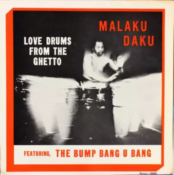 Malaku Daku: Love Drums From The Ghetto