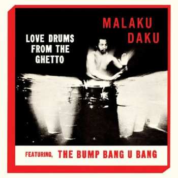 LP Malaku Daku: Love Drums From The Ghetto LTD