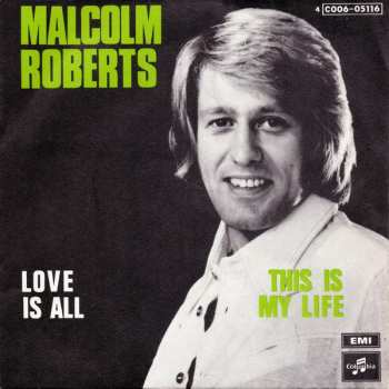 Album Malcolm Roberts: Love Is All / This Is My Life