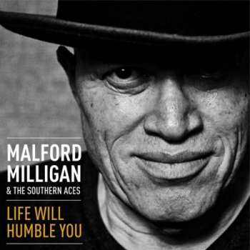 CD Malford Milligan: Life Will Humble You