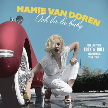 Oh Ba La Baby (Her Exciting Rock ’N’ Roll Recordings, 1956-1959)