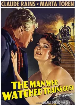 Man Who Watched Trains Go By: Man Who Watched Trains Go By