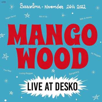 LP Mango Wood: Live At Desko