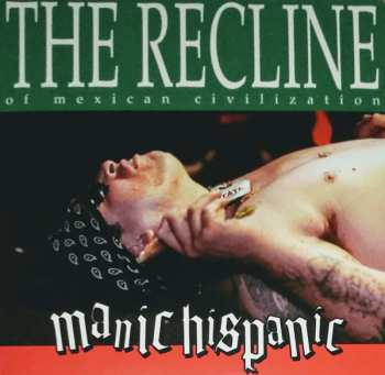 LP Manic Hispanic: The Recline Of Mexican Civilization LTD | CLR