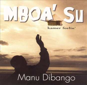 Album Manu Dibango: Mboa' Su (Kamer Feelin')