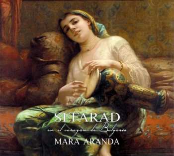 Album Mara Aranda: Sefarad - En El Corazon De Bulgaria