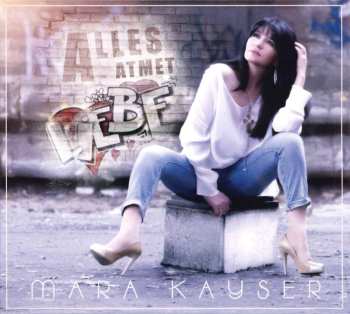 Album Mara Kayser: Alles Atmet Liebe