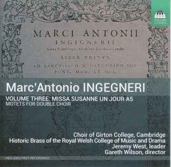 CD Marco Antonio Ingegneri: Volume Three: Missa Susanne Un Jour A5