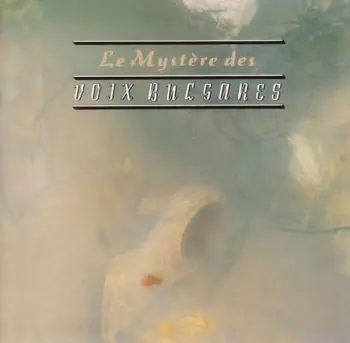 Le Mystère Des Voix Bulgares (Volume 1)