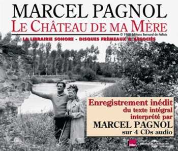 Album Marcel Pagnol: Chateau De Ma Mere: Lu Par Marcel Pagnol