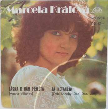 Album Marcela Králová: Láska K Nám Přilétá (Amour Défendu) / Já Netančím (Och, Shooby, Doo, Doo, Lang)