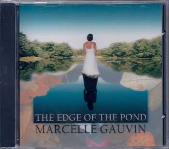 Album Marcelle Gauvin: The Edge Of The Pond