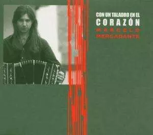 Marcelo Mercadante: Con Un Taladro en El Corazon