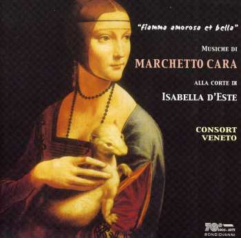 CD Marchetto Cara: Fiamma Amorosa Et Bella