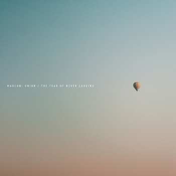 Album Marconi Union: The Fear Of Never Landing