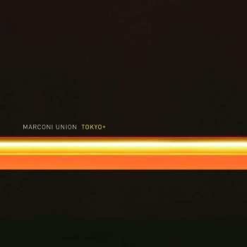 2CD Marconi Union: Tokyo+
