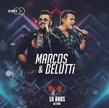 Album Marcos & Belutti: 10 Anos (Ao Vivo)