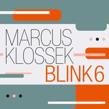 Album Marcus Klossek Electric Trio: Blink 6