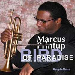 Album Marcus Printup: Bird Of Paradise: The Music Of Charlie Parker