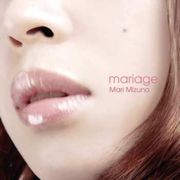 LP Mari Mizuno: Mariage