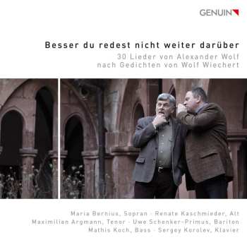 Album Uwe Schenker-Primus: Besser Du Redest Nicht Weiter Darüber: 30 Lieder von Alexander Wolf Nach Gedichten von Wolf Wiechert