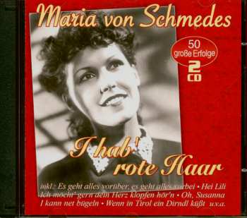 2CD Maria Von Schmedes: I Hab' Rote Haar 