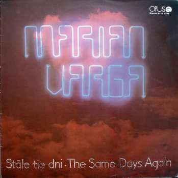 LP Marián Varga: Stále Tie Dni • The Same Days Again