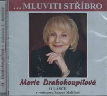 Album Marie Drahokoupilová: Mluviti Stříbro - O Lásce