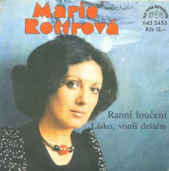 SP Marie Rottrová: Ranní Loučení / Lásko, Voníš Deštěm